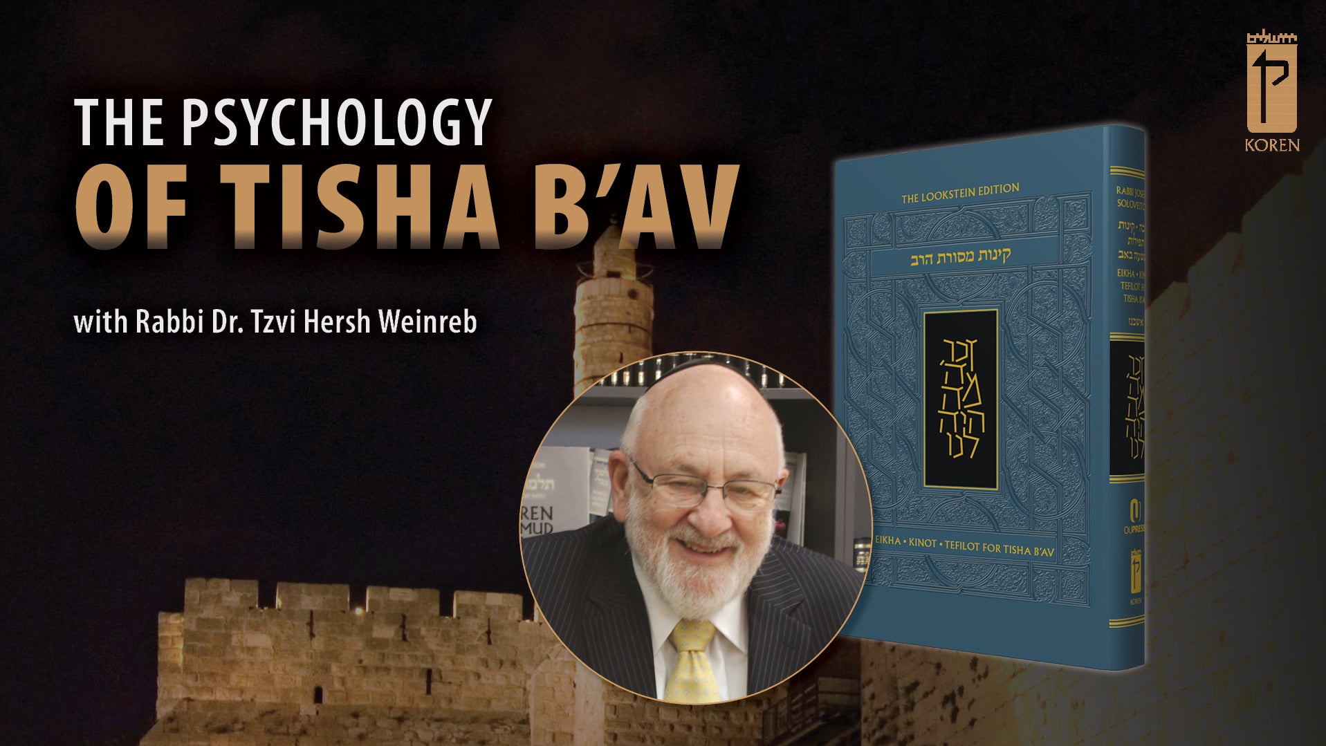 The Psychology of Tisha B'Av & Kinot: 5 Questions for Rabbi Dr. Tzvi Hersh Weinreb