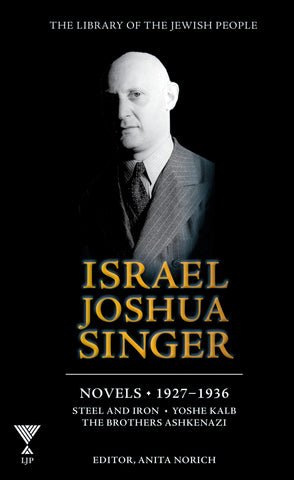 Israel Joshua Singer, Volume 1: The Collected Works: 1927-1937