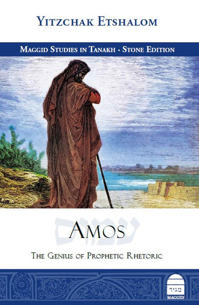 Amos: The Genius of Prophetic Rhetoric