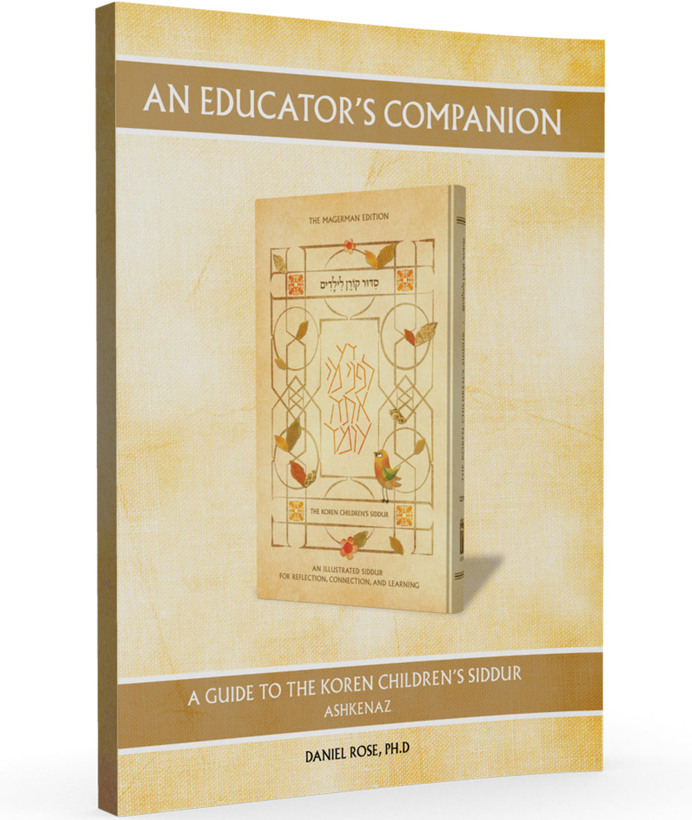 An Educator's Companion: A Guide to the Koren Children's Siddur, Ashkenaz