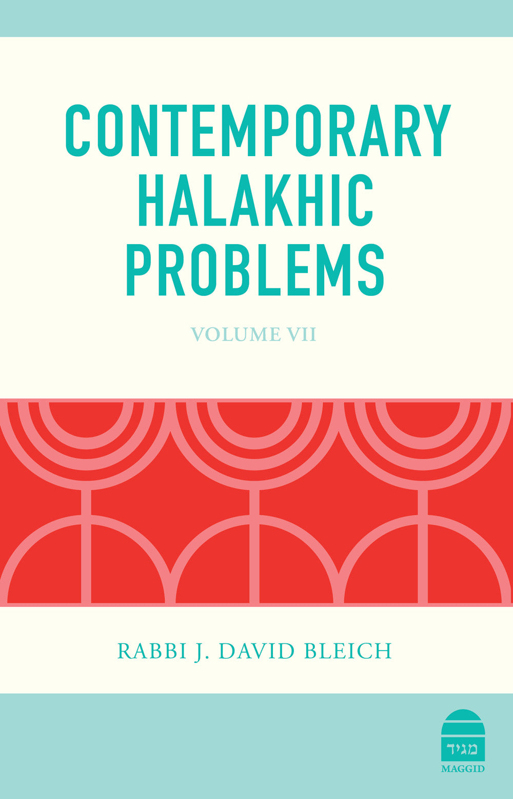 Contemporary Halakhic Problems: Volume VII