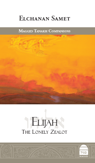 Elijah: The Lonely Zealot