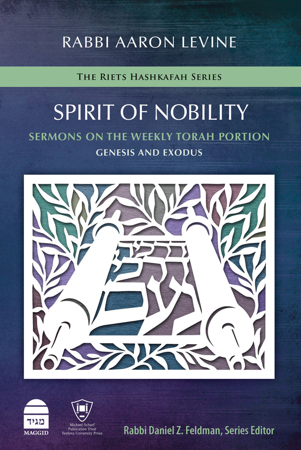 Spirit of Nobility: Sermons on the Weekly Torah Portion vol 1